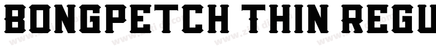 Bongpetch Thin Regul字体转换